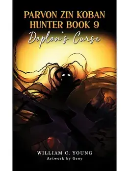 Parvon Zin Koban Hunter Book 9: Doplon's Curse, Paperback/William C. Young