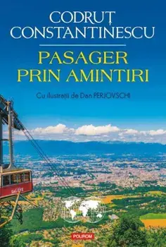 Pasager prin amintiri/Codrut Constantinescu