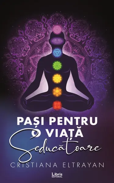 Pasi pentru o viata seducatoare | Cristiana Eltrayan