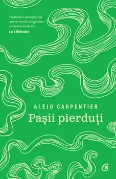 Pasii pierduti. Editia a II-a/Alejo Carpentier