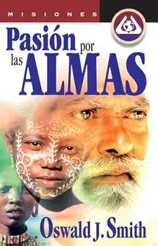 Pasión Por Las Almas, Paperback/Oswald J. Smith