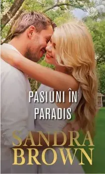 Pasiuni in paradis/Sandra Brown