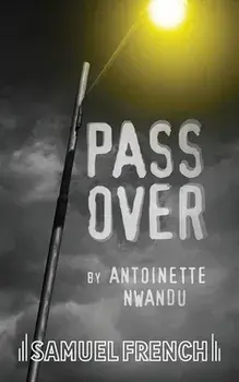 Pass Over, Paperback/Antoinette Nwandu