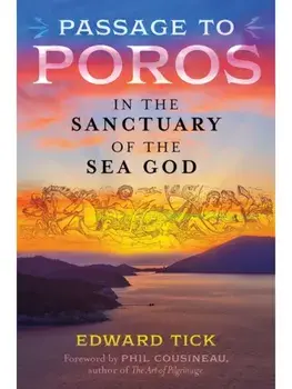 Passage to Poros. In the Sanctuary of the Sea God, Paperback/Edward Tick