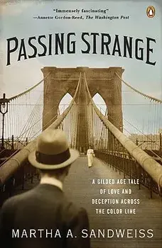 Passing Strange: A Gilded Age Tale of Love and Deception Across the Color Line, Paperback/Martha A. Sandweiss