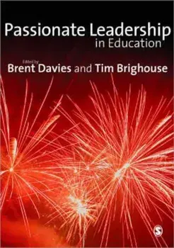 Passionate Leadership in Education, Paperback/Brent Davies