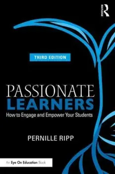 Passionate Learners. How to Engage and Empower Your Students, 3 ed, Paperback/***