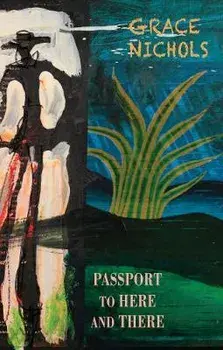 Passport to Here and There, Paperback/Grace Nichols