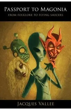 Passport to Magonia: From Folklore to Flying Saucers - Jacques Vallee