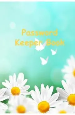Password Keeper Book: Password Keeper Book with Alphabetized pages - Sarash White
