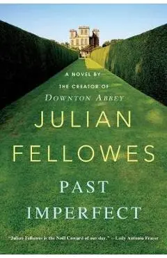 Past Imperfect - Julian Fellowes