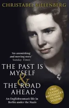 Past is Myself & The Road Ahead Omnibus, Paperback/Christabel Bielenberg