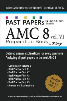 Past Papers Question Bank Amc8 [volume 6]: Amc8 Math Preparation Book, Paperback/Kay