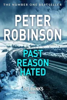Past Reason Hated, Paperback/Peter Robinson