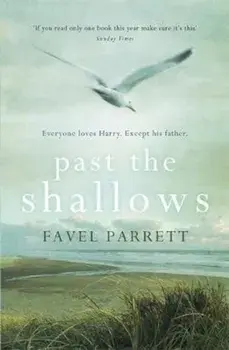 Past the Shallows/Favel Parrett
