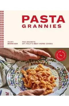 Pasta Grannies: The Official Cookbook - Vicky Bennison