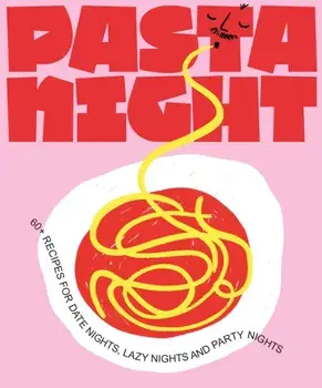 Pasta Night. 60+ recipes for date nights, lazy nights and party nights, Hardback/Deborah Kaloper