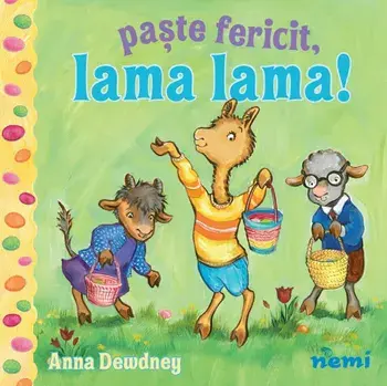 Paste fericit, Lama Lama!/Anna Dewdney