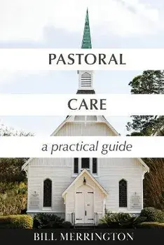 Pastoral Care: A Practical Guide, Paperback/Bill Merrington