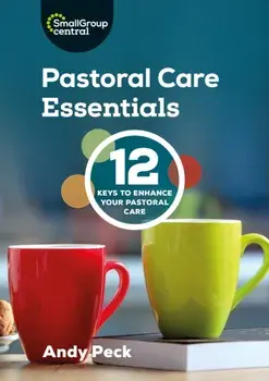Pastoral Care Essentials, Paperback/Andy Peck