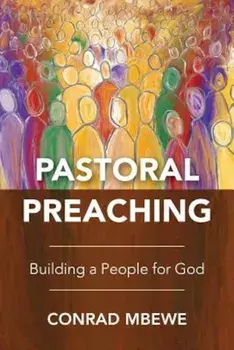 Pastoral Preaching: Building a People for God, Paperback/Conrad Mbewe