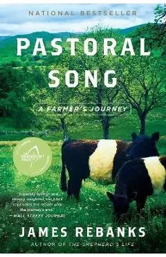 Pastoral Song: A Farmer's Journey - James Rebanks