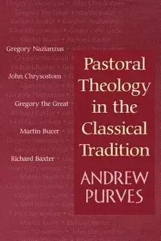Pastoral Theology in the Class, Paperback/Andrew Purves