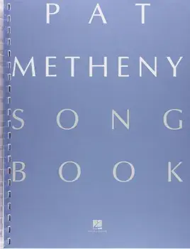 Pat Metheny Songbook: Lead Sheets, Paperback/Pat Metheny