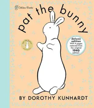 Pat the Bunny Deluxe Edition (Pat the Bunny), Hardcover/Dorothy Kunhardt