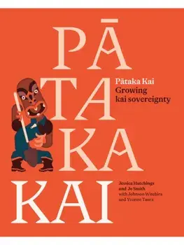 Pataka Kai. Growing kai sovereignty, Paperback/Yvonne Taura