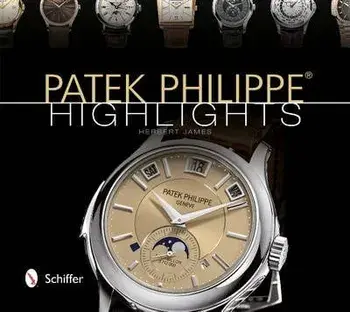 Patek Philippe Highlights, Hardback/Herbert James