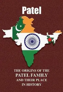 Patel. The Origins of the Patel Family and Their Place in History, Paperback/Iain Gray