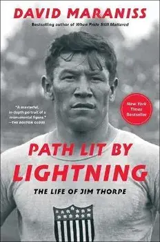Path Lit by Lightning: The Life of Jim Thorpe, Paperback/David Maraniss