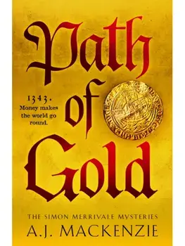 Path of Gold. A richly detailed and gripping historical crime thriller, Paperback/A.J. MacKenzie