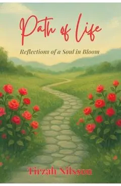Path of Life: Reflections of a Soul in Bloom - Tirzah Nilsson