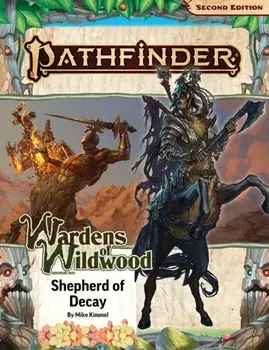 Pathfinder Adventure Path: Shepherd of Decay (Wardens of Wildwood 3 of 3) (P2), Paperback/John Compton