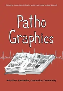 PathoGraphics. Narrative, Aesthetics, Contention, Community, Paperback/***