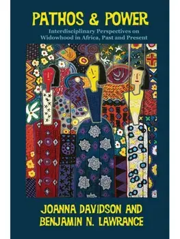 Pathos and Power. Interdisciplinary Perspectives on Widowhood in Africa, Past and Present, Paperback/***