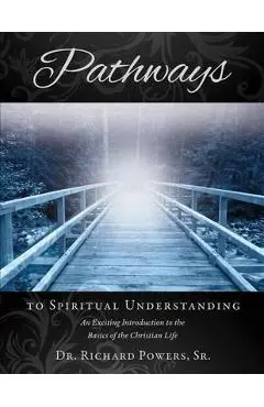 Pathways to Spiritual Understanding - Richard Powers