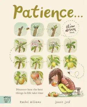 Patience. From the author of Slow Down: the million-copy best-seller, Hardback/Rachel Williams