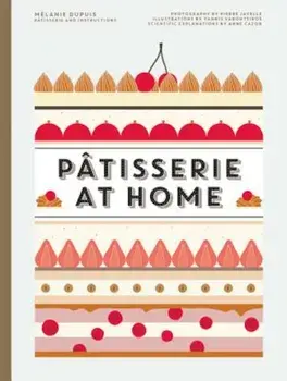 Patisserie at Home, Hardcover/Melanie Dupuis