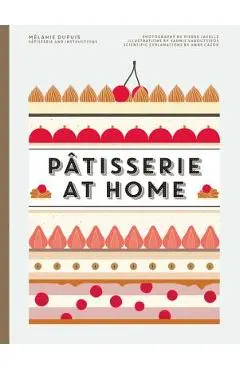 Patisserie at Home - Melanie Dupuis