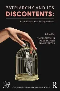 Patriarchy and Its Discontents. Psychoanalytic Perspectives, Paperback/***