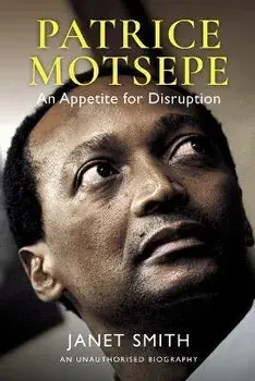 Patrice Motsepe: An Appetite for Disruption, Paperback/Janet Smith