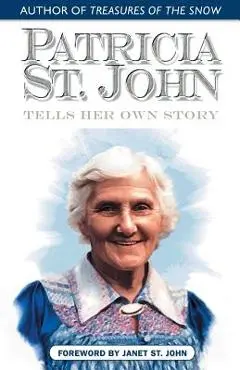 Patricia St. John Tells Her Own Story - Patricia St John