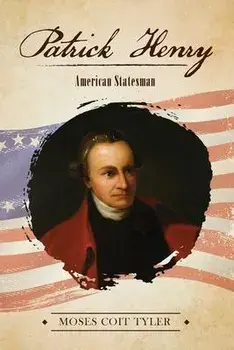 Patrick Henry: American Statesman, Paperback/Coit Tyler
