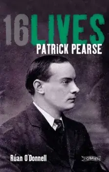 Patrick Pearse. 16Lives, Paperback/Ruan O'Donnell
