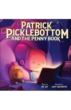 Patrick Picklebottom and the Penny Book - Jay mr Jay Miletsky