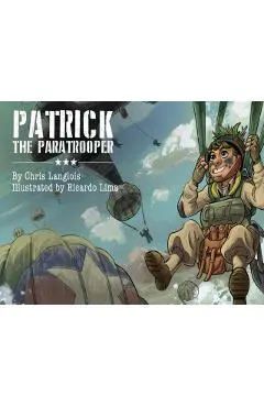 Patrick the Paratrooper - Chris Langlois
