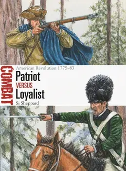 Patriot vs Loyalist. American Revolution 1775-83, Paperback/Si Sheppard